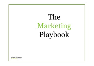 The
Marketing
Playbook
 
