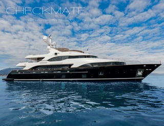 CHECKMATE
One of the most luxurious charter yachts on the market
 