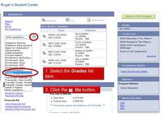 1. Select the Grades list 
item. 
2. Click the Go button. 
 