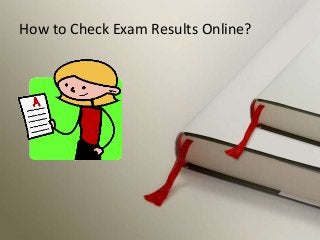 How to Check Exam Results Online?

 