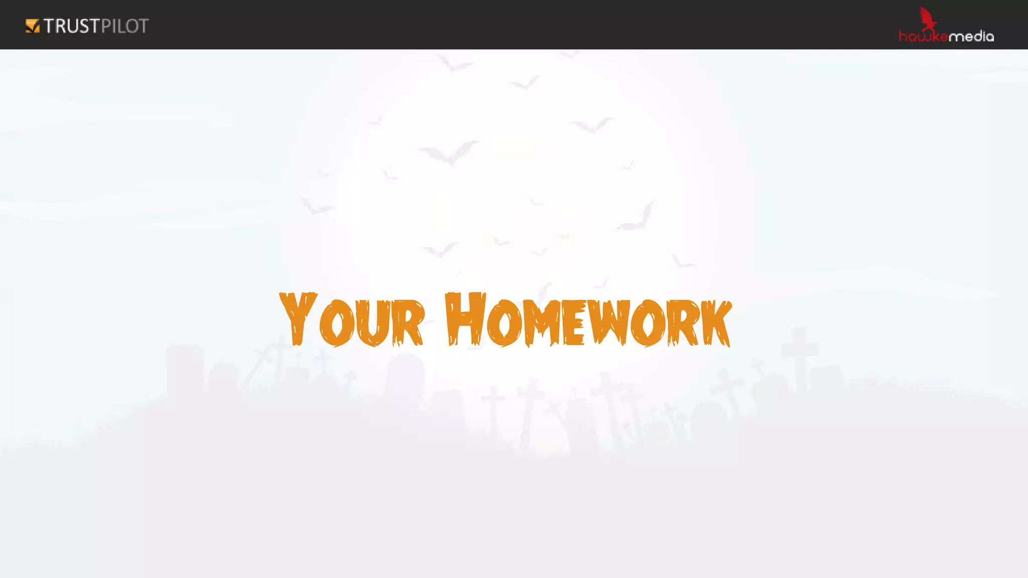 Your Homework
 