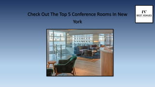 Check Out The Top 5 Conference Rooms In New
York
 