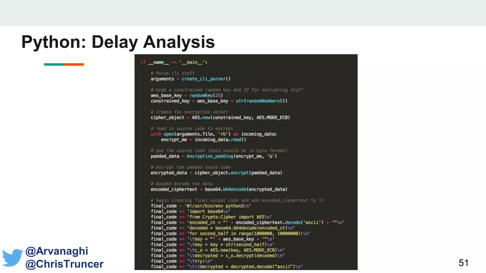 51
Python: Delay Analysis
@Arvanaghi
@ChrisTruncer
 