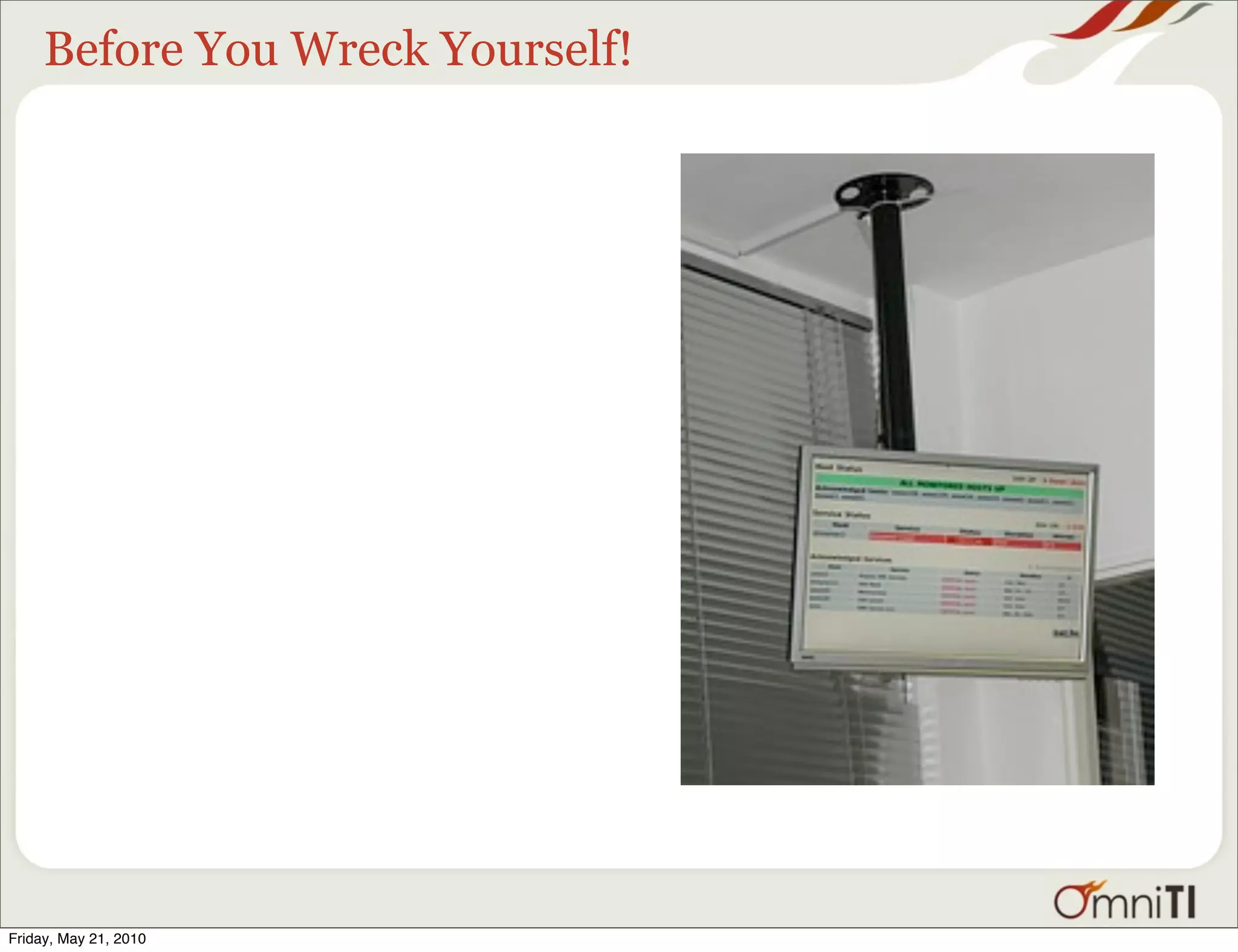 Before You Wreck Yourself!




Friday, May 21, 2010
 