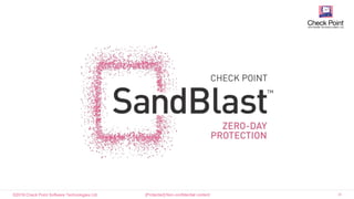 ©2016 Check Point Software Technologies Ltd. 22[Protected] Non-confidential content​
 