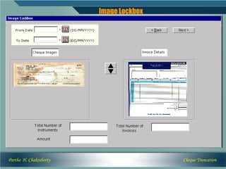 Image Lockbox




Partho H. Chakraborty                   Cheque Truncation
 