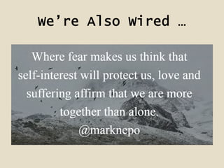 We’re Also Wired …
 