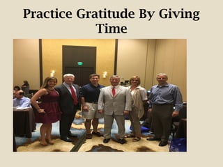 Practice Gratitude By Giving
Time
 