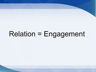 Relation = Engagement
 