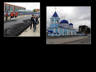 C.
A road in Gudermes is being
surfaced and in the background
An Orthodox church rebuilt in Grozny, the
capital of Chechny...