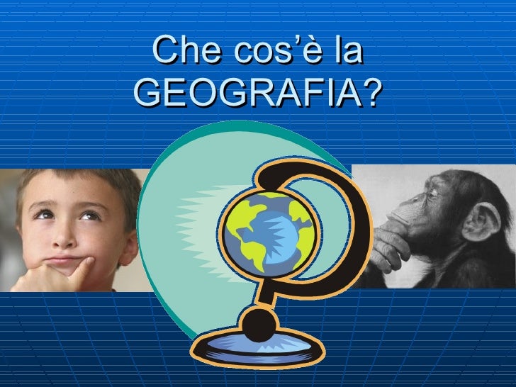 Cos'è la geografia