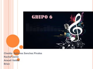 Cheddy Selinnes Sanchez Pinales 
Rachel Jaime 
Araceli Valdez 
Brian 
 