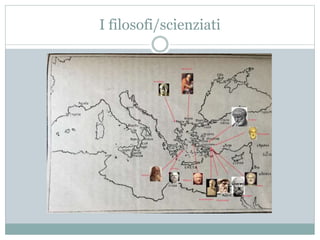 I filosofi/scienziati
 