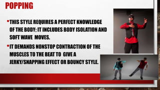 TYPES OF B-BOYING
•TOPROCK
IT REFERS TO UPRIGHT DANCING AND
SHUFFLES.
 