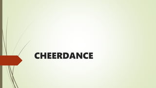 CHEERDANCE
 