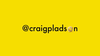 @craigplads n
 