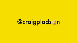 @craigplads n
 