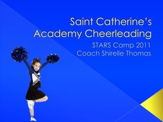 Saint Catherine’s Academy Cheerleading STARS Camp 2011 Coach Shirelle Thomas 