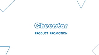 PRODUCT PROMOTION
 