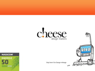 Cheese Work Showcase Stop here ! For Design mileage 