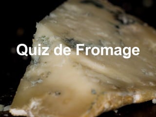 Quiz de Fromage 