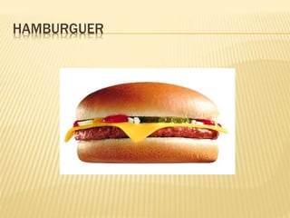 HAMBURGUER
 
