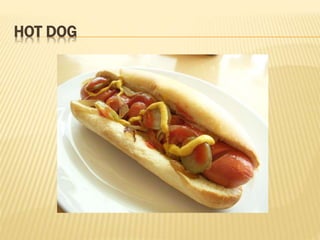 HOT DOG
 