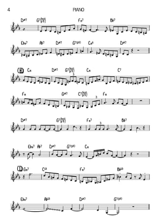DØ7 G7[áÆ] F‹7 B¨7
E¨‹7 A¨7 DØ7 G7(b9) C‹6 DØ7
C‹ DØ7 G7[áÆ] C‹ C7
[H]
F‹ GØ7 C7[áÆ] F‹
DØ7 G7[áÆ] F‹7 B¨7
E¨‹7 A¨7 DØ7 G7(b9) C‹
G‹7 C13 F‹7 B¨13
[I]
E¨‹7 A¨13
~~~~~~~
DØ7 G7(b9)
&bb
b
&bbb
&bb
b
3
&bbb ∑
3
&bb
b
3
&bb
b
&bb
b
. .
&bb
b
w œ œ œ œ œ
n œ œ œ œ œ
n œ œ ™ œ
j
œ
b
œ œ œ œ œ œ
n œ
n
œ
b œ
n œ œ œ
b œ œ œ
n œ
# œ œ
n œ œ
n œ ™ œ
b
j
œ œ
n œ
n œ œ œ
Œ Ó
œ œ œ œ œ œ
b œ œ œ œ œ œ
œ
n œ œ œ
n œ œ
n œ œ œ
n œ
œ œ œ œ
n œ œ œ
b œ
b œ
n œ œ
œ
n œ œ œ
n œ œ œ œ œ
n œ œ
b œ œ œ
b œ œ œ œ œ ™ œ
j
œ œ œ
œ œ œ œ œ œ œ œ œ
œû Œ œ œ œ œ œ ™ œ
j
œ œ œû Œ
‰ œ
J
œ ˙ œ œ œ œ œ ™ œ
j
œ œ œ œ
n œ œ œ œ œ Œ Ó
Œ ˙ ™ œ œ œ
n œ œ œ
n œ œ œ
n œ œ
b œ œ
b œ œ
b œ œ
b œ œ ‰ œ
j
œ
w ˙ œ œ ˙ œ
œ ˙
Ó
Piano
4
 