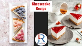 Cheesecake
Recipe
 