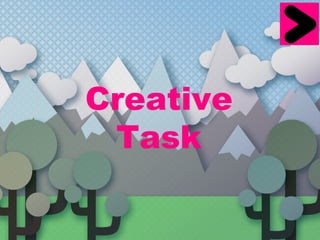 Creative
 Task
 