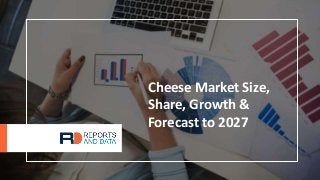 Cheese Market Size,
Share, Growth &
Forecast to 2027
 