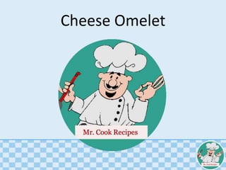 Cheese Omelet
 