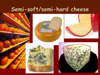 Semi-soft/semi-hard cheese
 