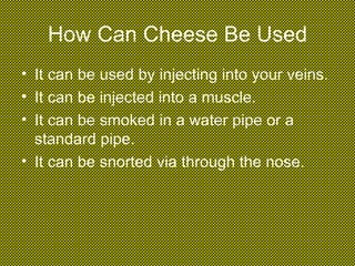 Cheese ( Recreational Drug) Erwin Dane | PPT