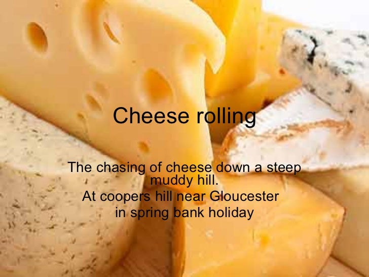 Cheese rolling