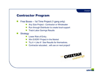 Cheetah


Contractor Program
  Free Boxes – 1st Time Project (1 gang only)
          Any Size Project - Contractor or Whol...