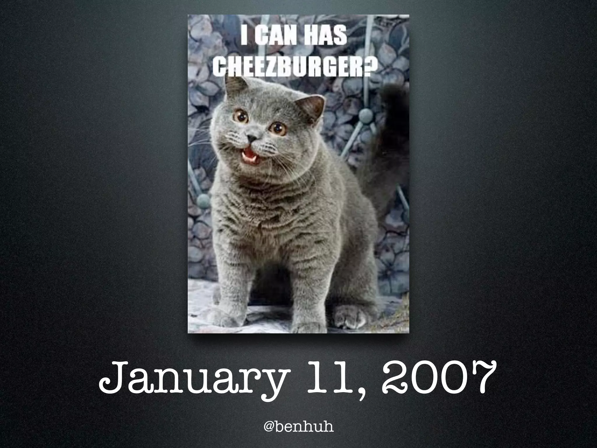 January 11, 2007
      @benhuh
 