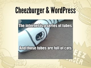 Cheezburger & WordPress
 