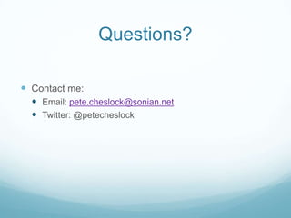 Questions?

 Contact me:
   Email: pete.cheslock@sonian.net
   Twitter: @petecheslock
 