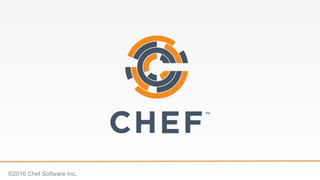 ©2016 Chef Software Inc.
 