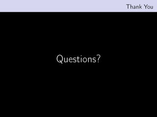 Thank You




Questions?
 