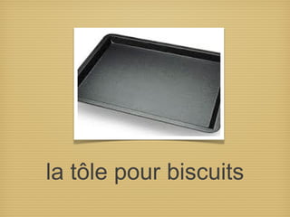 la tôle pour biscuits
 