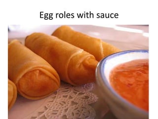 Egg roles with sauce