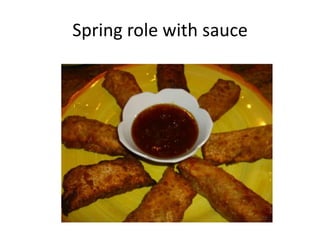 Spring role with sauce