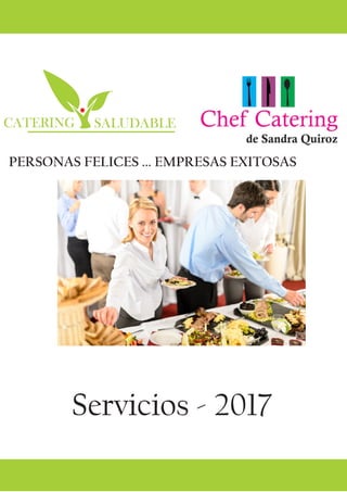 Servicios - 2017
PERSONAS FELICES ... EMPRESAS EXITOSAS
 