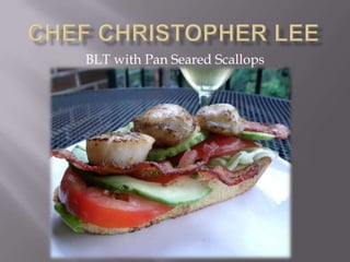 BLT with Pan Seared Scallops
 