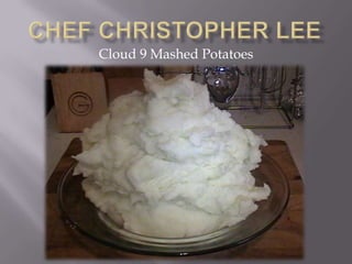Cloud 9 Mashed Potatoes
 