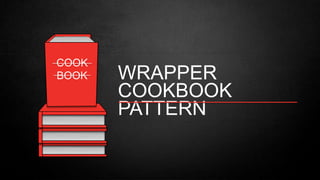 COOK
BOOK WRAPPER
COOKBOOK
PATTERN
 