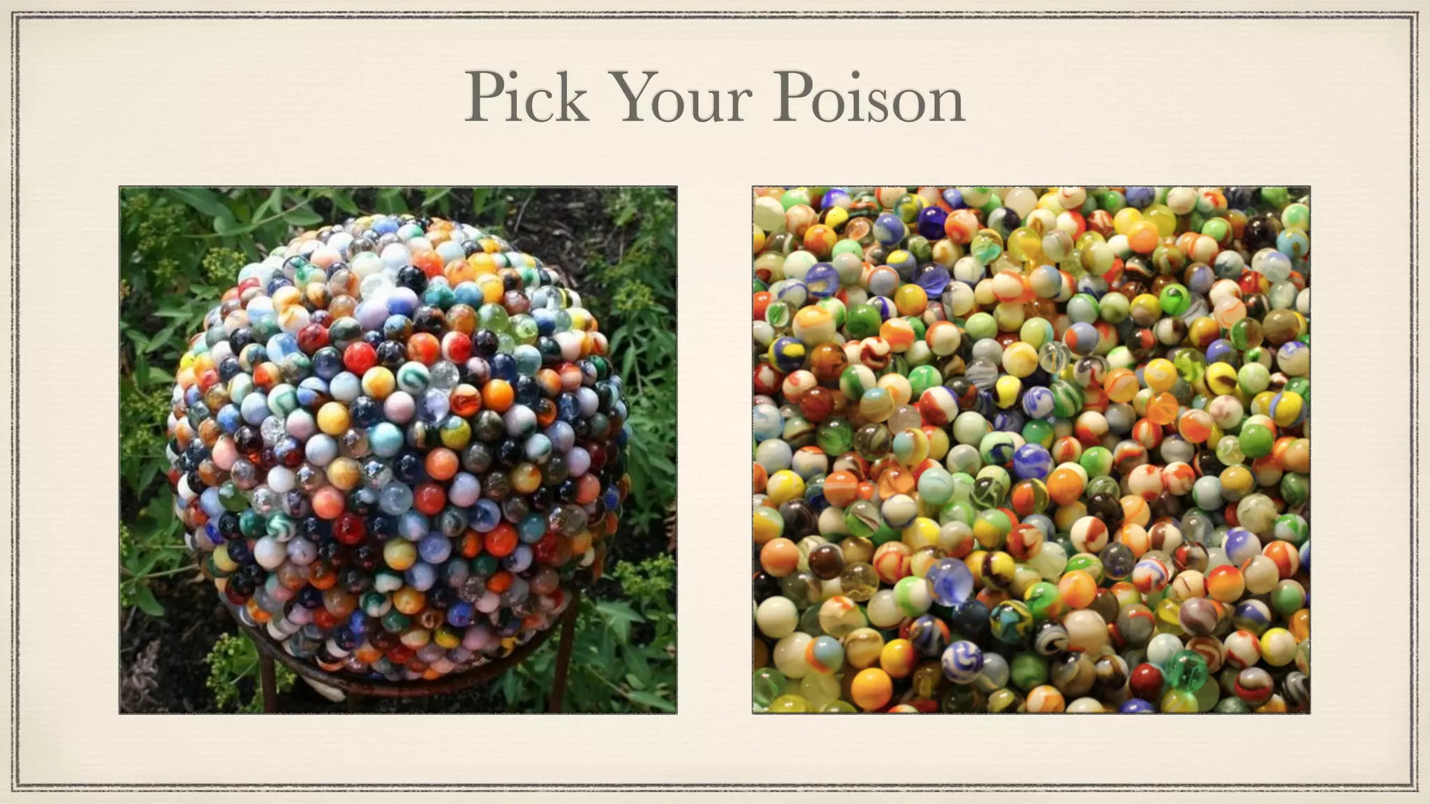 Pick Your Poison
 