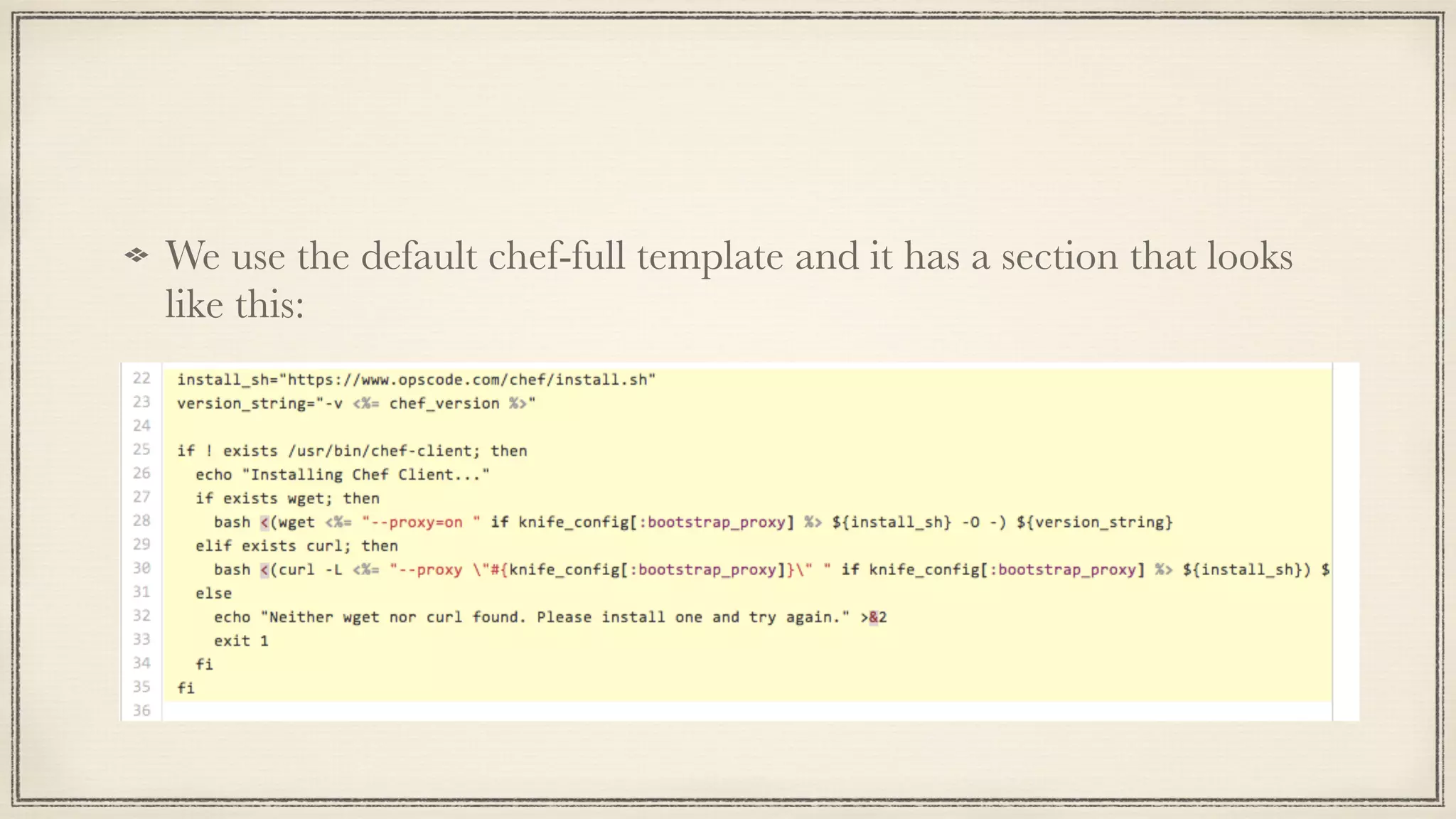 We use the default chef-full template and it has a section that looks
like this:
 